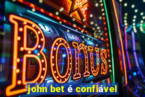 john bet é confiável