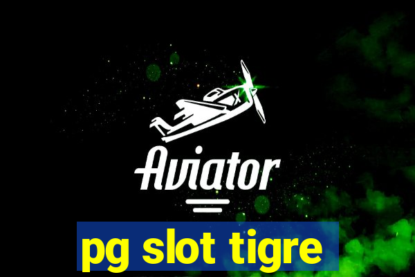 pg slot tigre