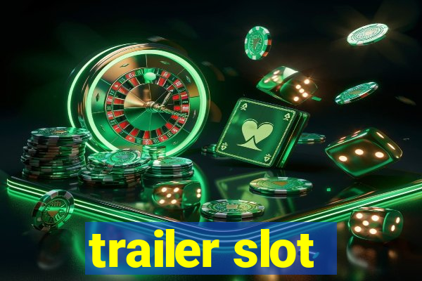 trailer slot