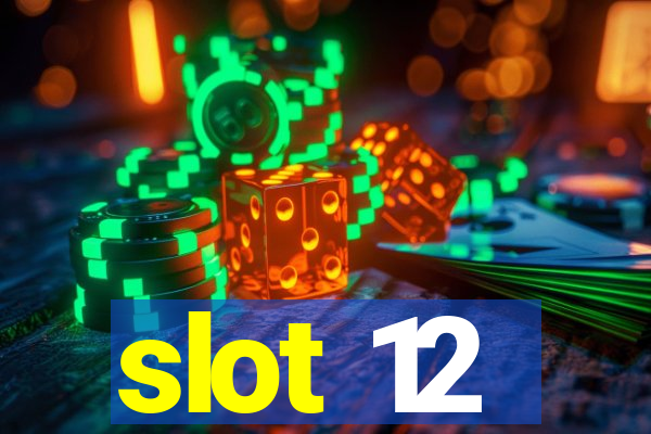 slot 12