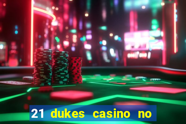 21 dukes casino no deposit bonus codes