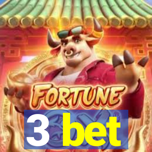 3 bet