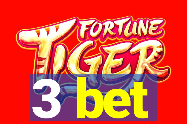 3 bet