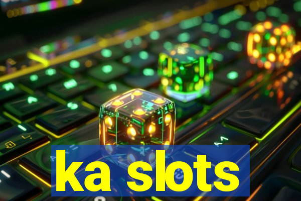 ka slots