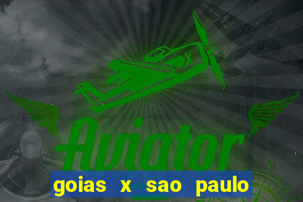 goias x sao paulo onde assistir