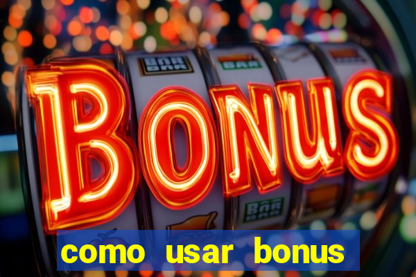 como usar bonus estrela bet