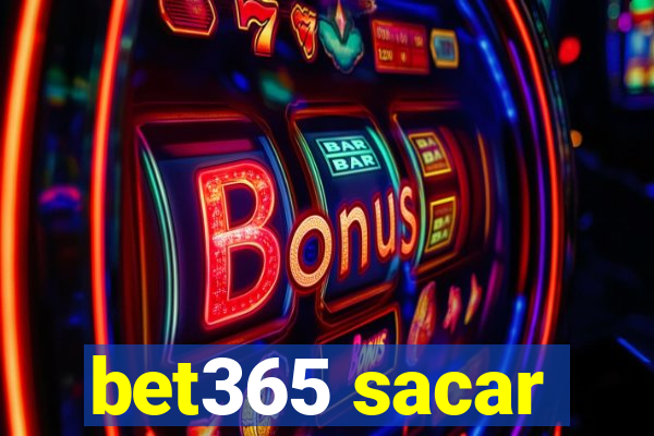 bet365 sacar