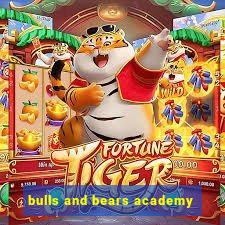 bulls and bears academy