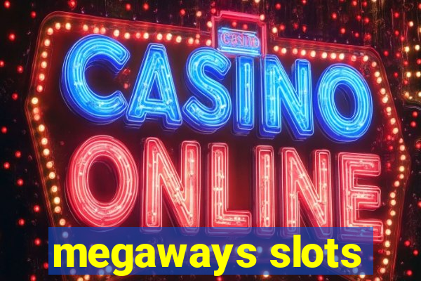 megaways slots