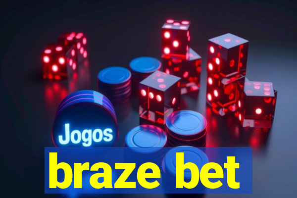 braze bet