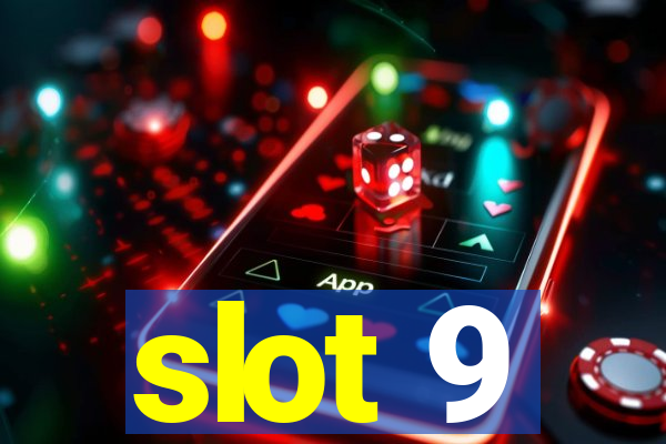 slot 9