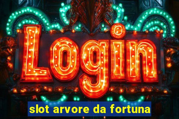 slot arvore da fortuna