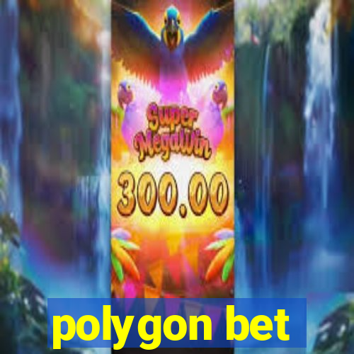 polygon bet