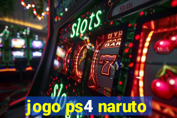 jogo ps4 naruto