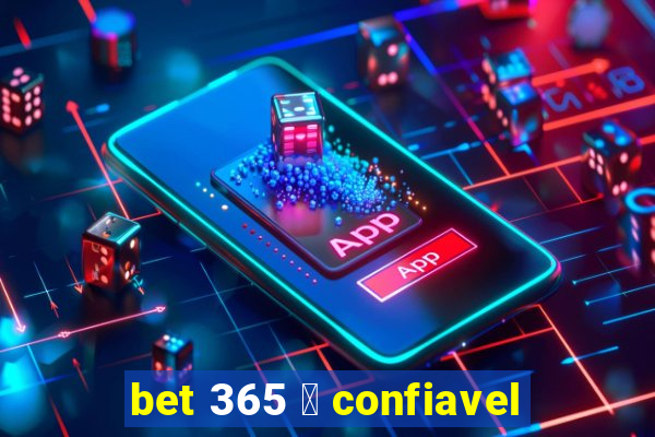 bet 365 茅 confiavel