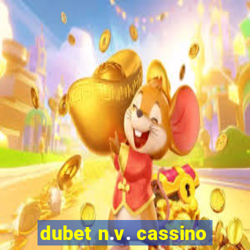 dubet n.v. cassino