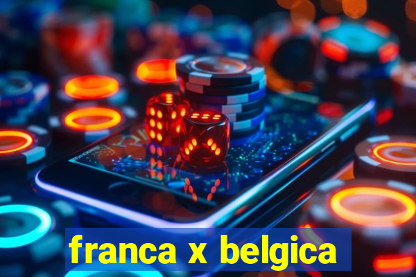 franca x belgica