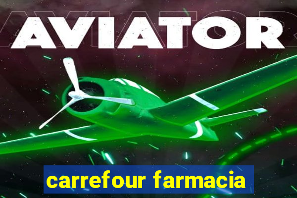 carrefour farmacia