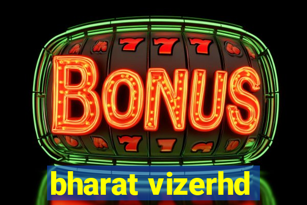 bharat vizerhd