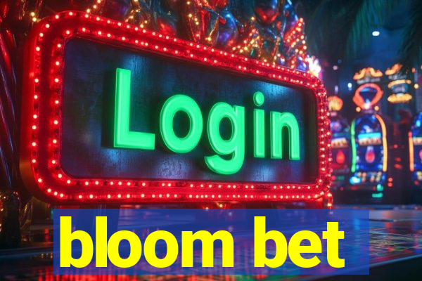 bloom bet