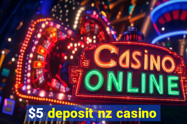 $5 deposit nz casino