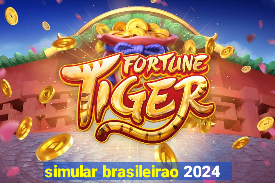 simular brasileirao 2024