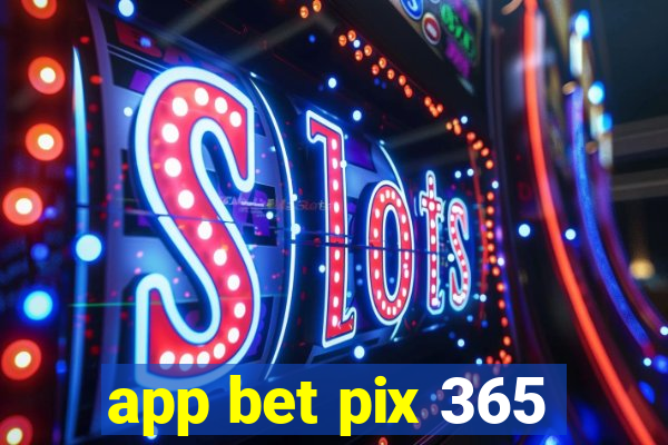 app bet pix 365