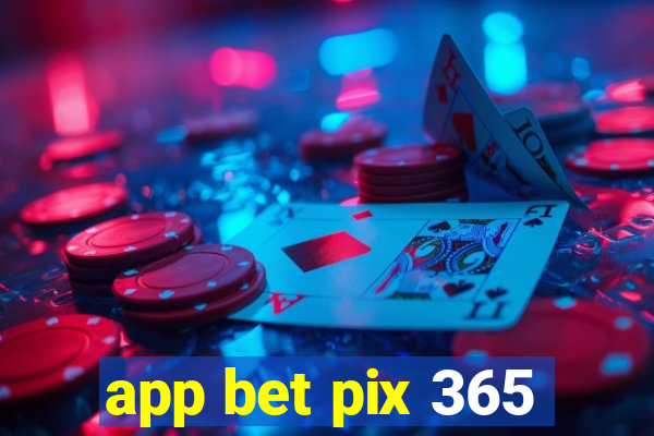 app bet pix 365