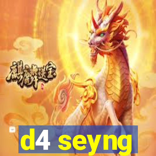 d4 seyng