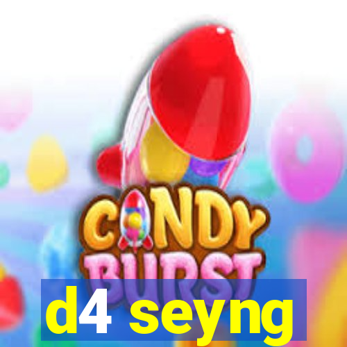 d4 seyng