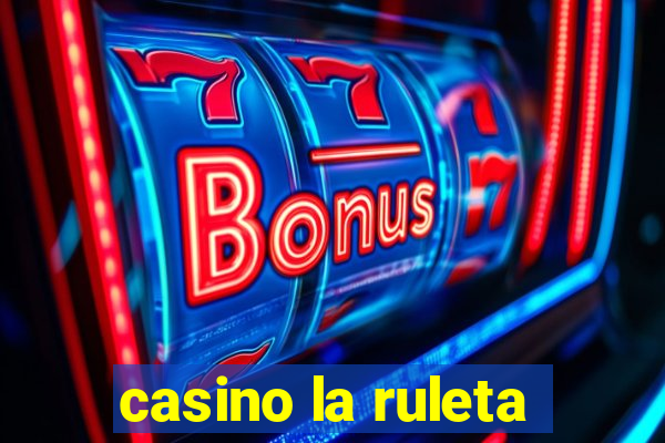 casino la ruleta