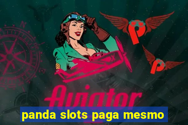 panda slots paga mesmo