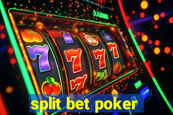 split bet poker