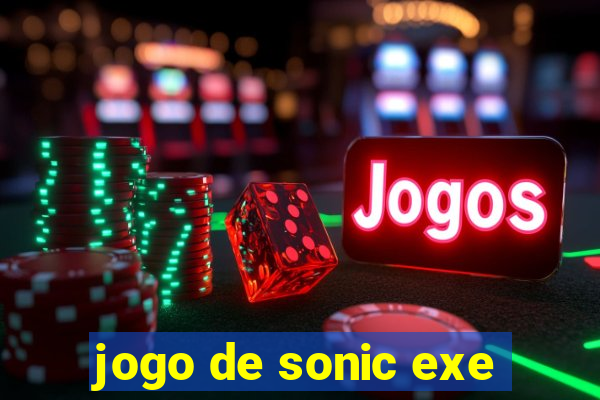 jogo de sonic exe