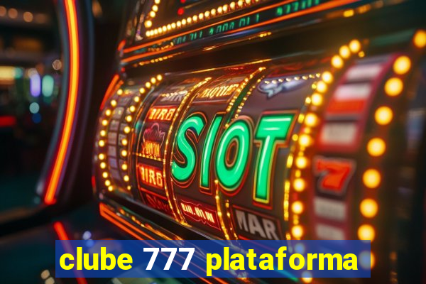 clube 777 plataforma