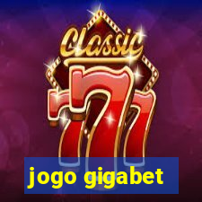 jogo gigabet