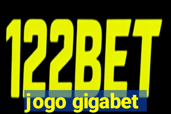 jogo gigabet