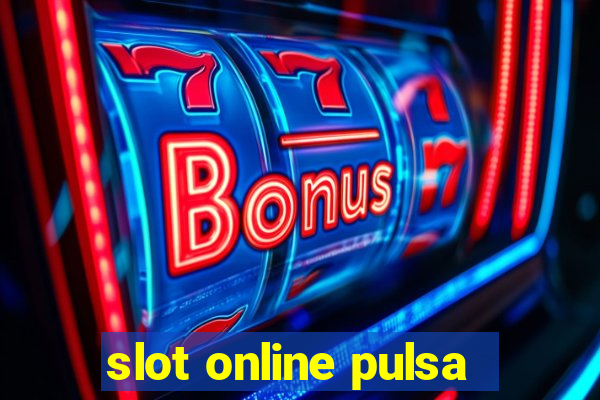 slot online pulsa