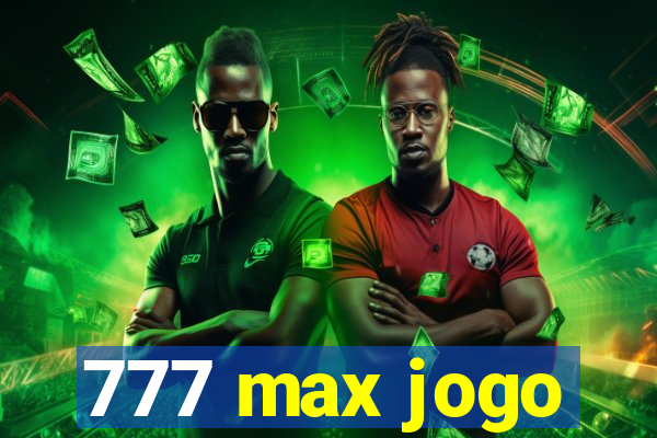 777 max jogo