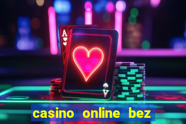 casino online bez depozytu bonus