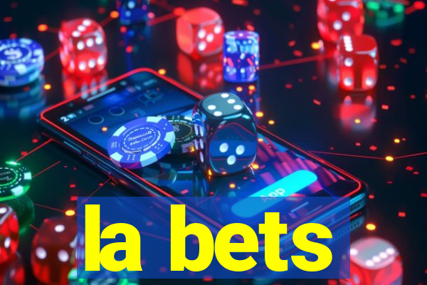 la bets