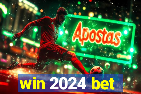 win 2024 bet