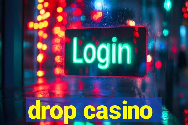 drop casino