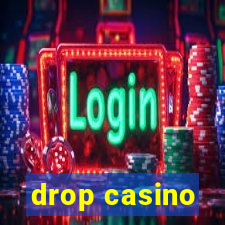 drop casino