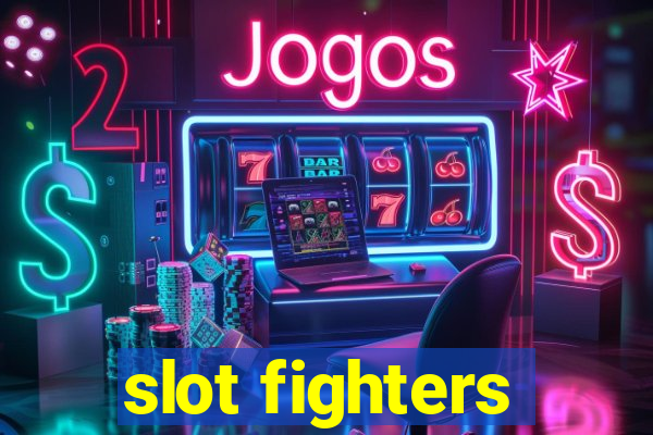 slot fighters