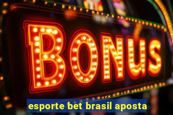 esporte bet brasil aposta