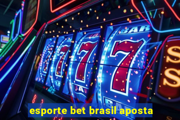 esporte bet brasil aposta