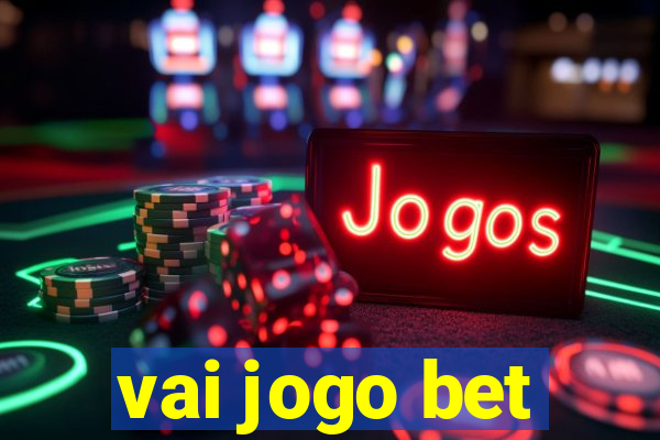 vai jogo bet