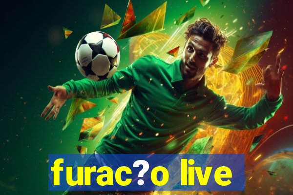 furac?o live