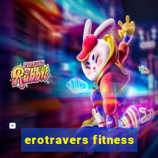 erotravers fitness